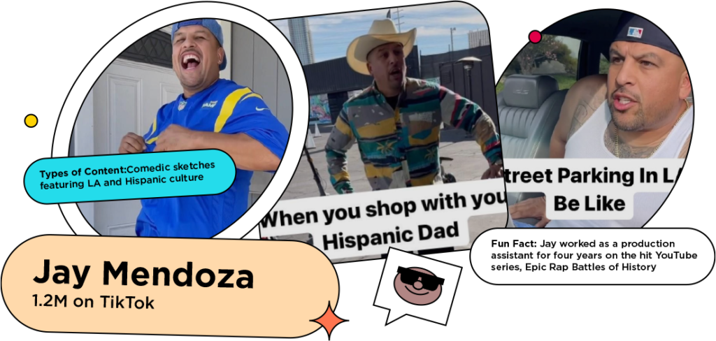 Screenshots of funny influencer Jay Mendoza with the text: Types of Content: Comedic sketches featuring LA and Hispanic culture; Fun Fact: Jay worked as a production assistant for four years on the hit YouTube series, Epic Rap Battle of History