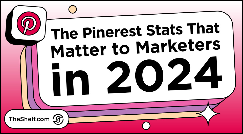 Red sparkly graphic with the text: The Pinterest Stats That Matter to Marketers in 2024; TheShelf.com
