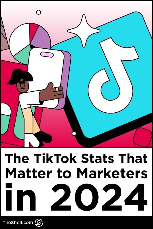 Colorful graphic of character holding larger-than-life smartphone next to an even larger TikTok logo above the text: The TikTok Stats That Matter to Marketers in 2024