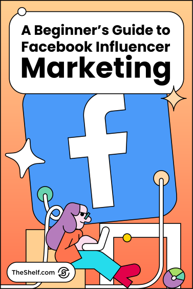 A Beginners Guide to Facebook Influencer Marketing