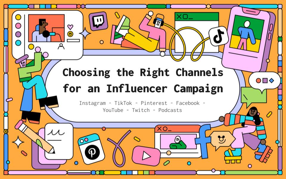 2024 Choosing the Right Channels for an Influencer Campaign